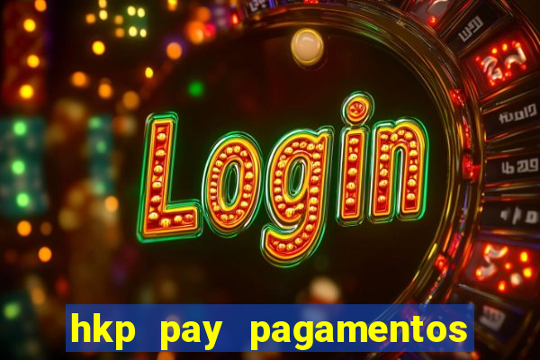 hkp pay pagamentos ltda jogo do tigre